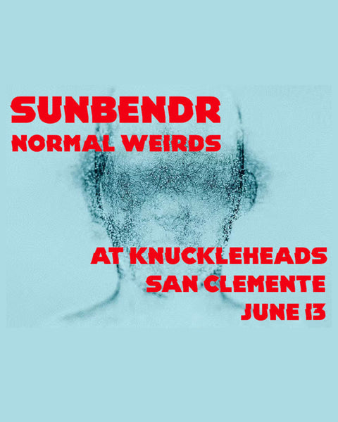 June 13 | Sunbendr and Normal Weirds