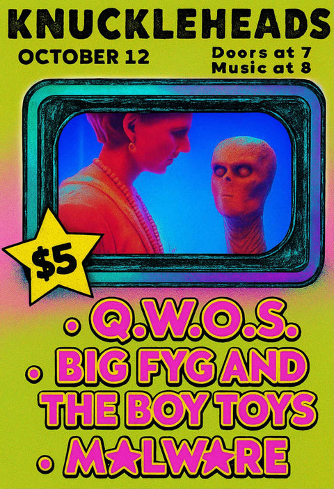 October 12 / Q.W.O.S., Big Fyg and the Boy Toys, and Malware