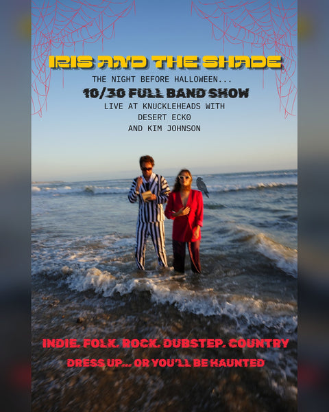 October 30 / Iris and The Shade, Desert Ecko, and Kim Johnson