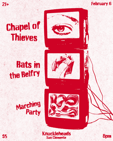 February 6 / Chapel of Thieves, Bats in the Belfry, and Marching Party