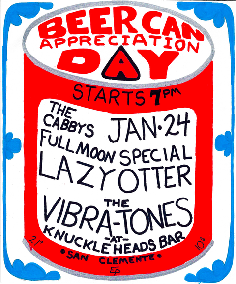 January 24 / Beer Can Appreciation Day with The Cabbys, Full Moon, Lazy Otter and The Vibra-Tones
